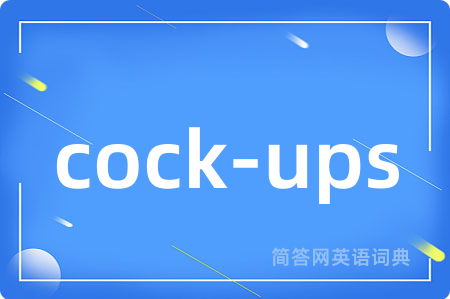 cock-ups