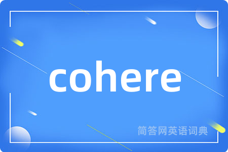 cohere