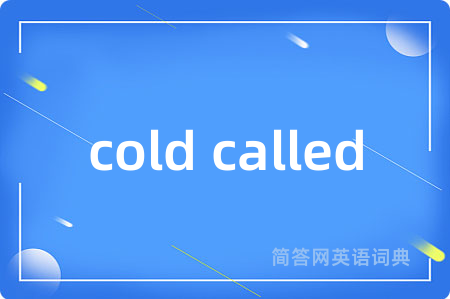 cold called
