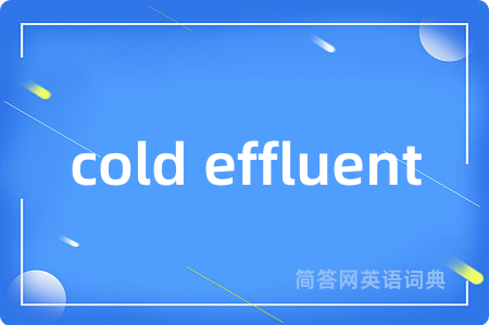 cold effluent
