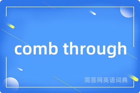 comb through