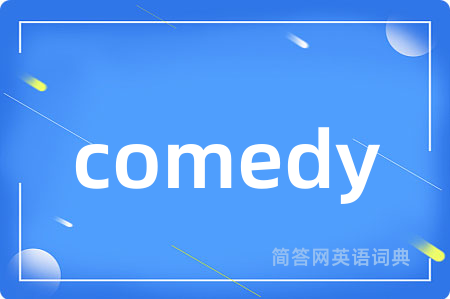 comedy