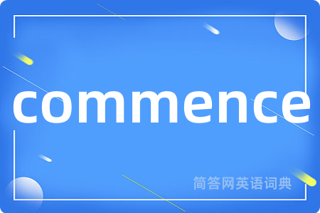 commence
