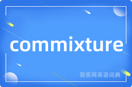 commixture
