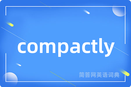 compactly