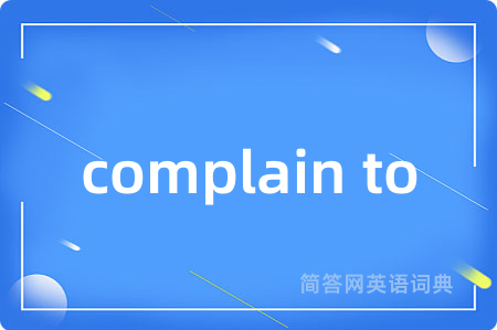 complain to