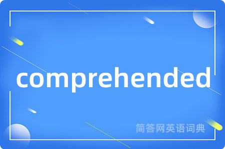 comprehended
