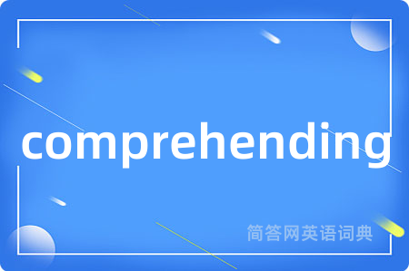 comprehending