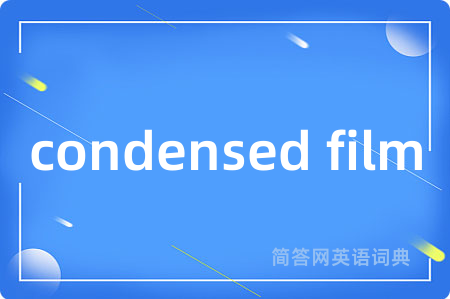 condensed film