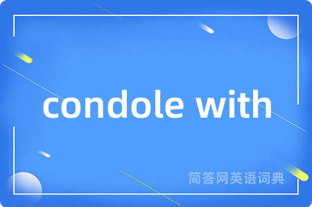 condole with