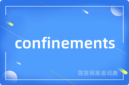 confinements