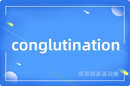 conglutination