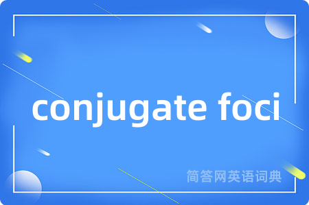 conjugate foci