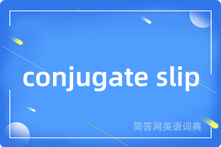 conjugate slip
