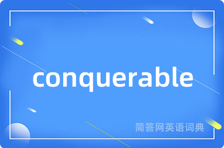 conquerable