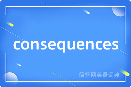 consequences