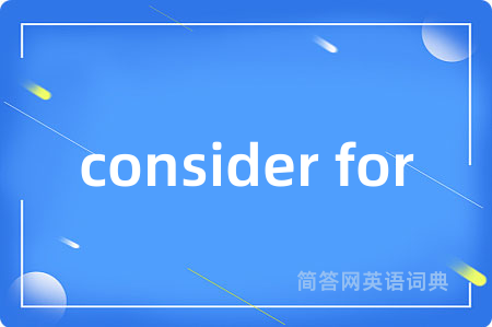 consider for