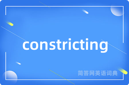 constricting