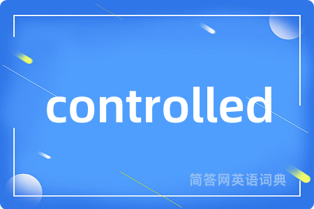 controlled