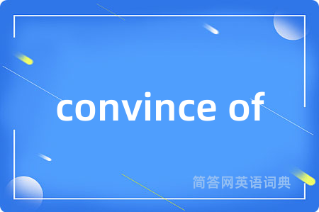 convince of