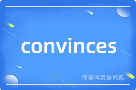 convinces