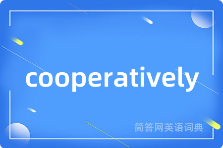 cooperatively