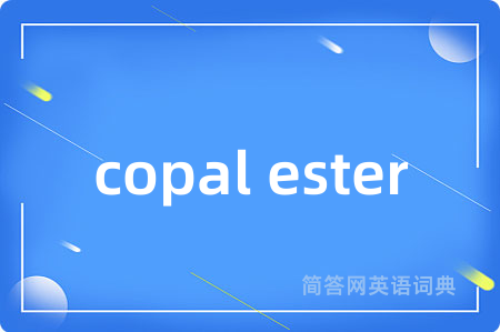 copal ester