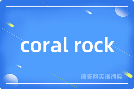 coral rock