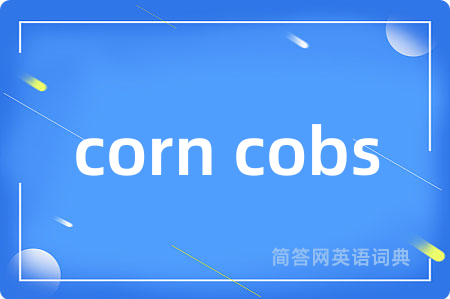 corn cobs