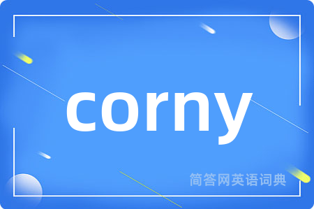 corny