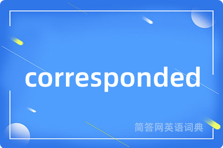 corresponded