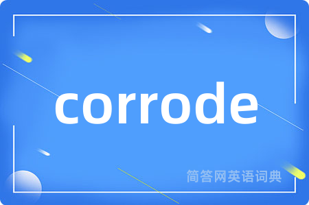 corrode