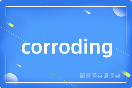 corroding