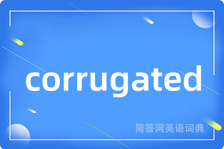 corrugated