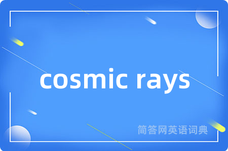 cosmic rays
