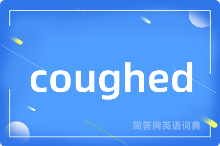 coughed