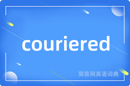 couriered