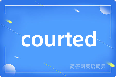 courted