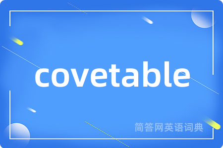 covetable