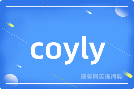 coyly