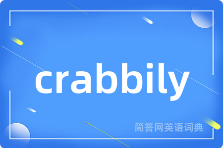 crabbily