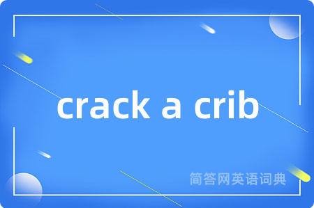 crack a crib