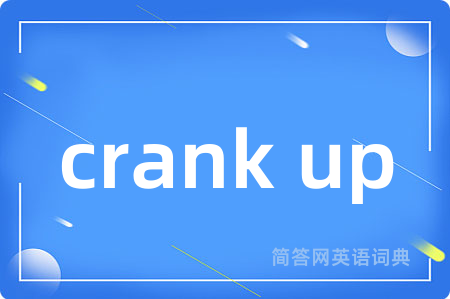 crank up