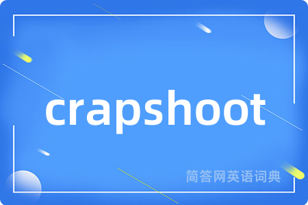 crapshoot