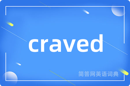 craved
