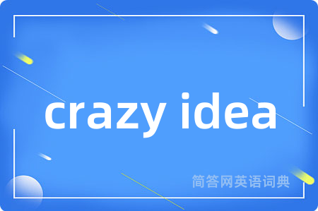 crazy idea