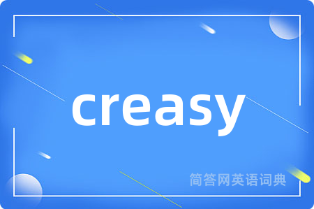 creasy