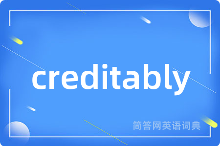 creditably