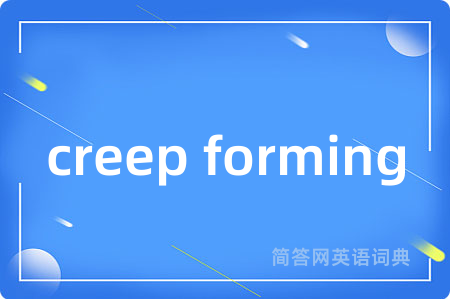creep forming