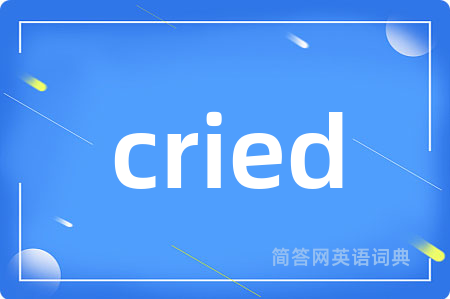 cried